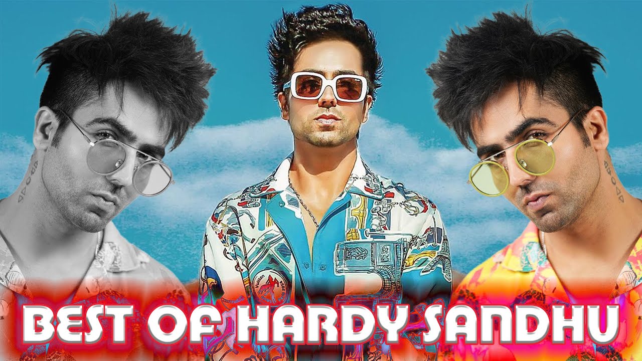 Hardy Sandhu Top 10 Songs || Best Song Collection || By All Of ...