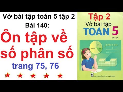 Video Vở bài tập toán lớp 5 - Bài 140 - Ôn tập về phân số... - youtube