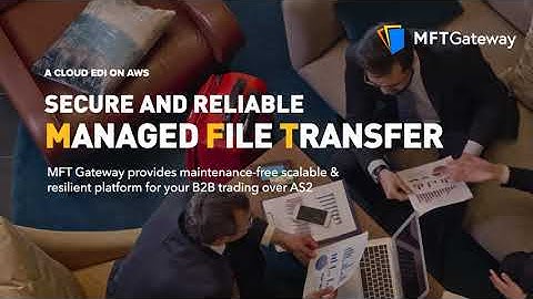 The Cloud EDI on AWS for Business  | MFT Gateway