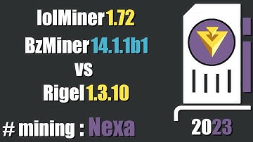 QUICK LOOK: lolMiner 1.72 and BzMiner 14.1.1b1 vs Rigel 1.3.10 mining #Nexa