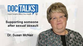 Supporting someone after sexual assault w/ Dr. Susan McNair