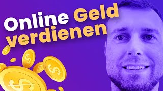 Online Geld verdienen  in 2022 💰 💰 💰 Die 6 besten Möglichkeiten