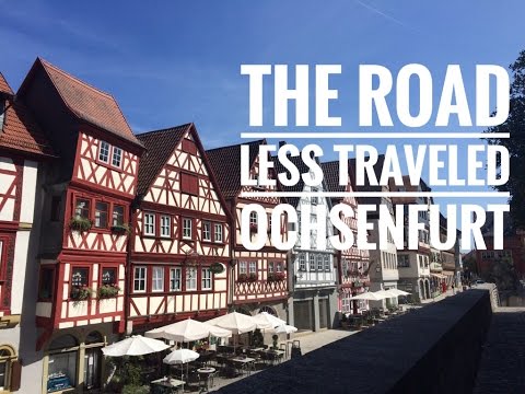 The Road Less Traveled : Ochsenfurt Travel Vlog