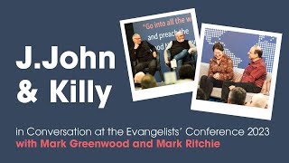 BONUS EPISODE: J.John and Killy in Conversation at the Evangelists' Conference 2023