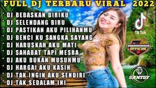 DJ REMIX FULL ALBUM TERBARU | DJ BEBASKAN DIRIKU x SELENDANG BIRU FULL BASS TERBARU 2022