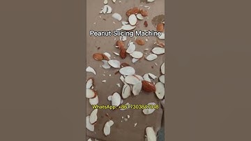 How to slice nuts efficiently with the peanut slicing machine?