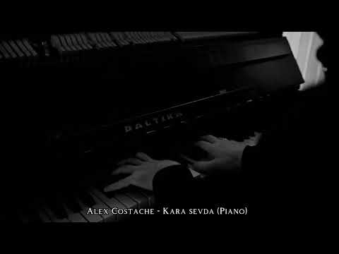 Alex Costache - Kara sevda (Piano)