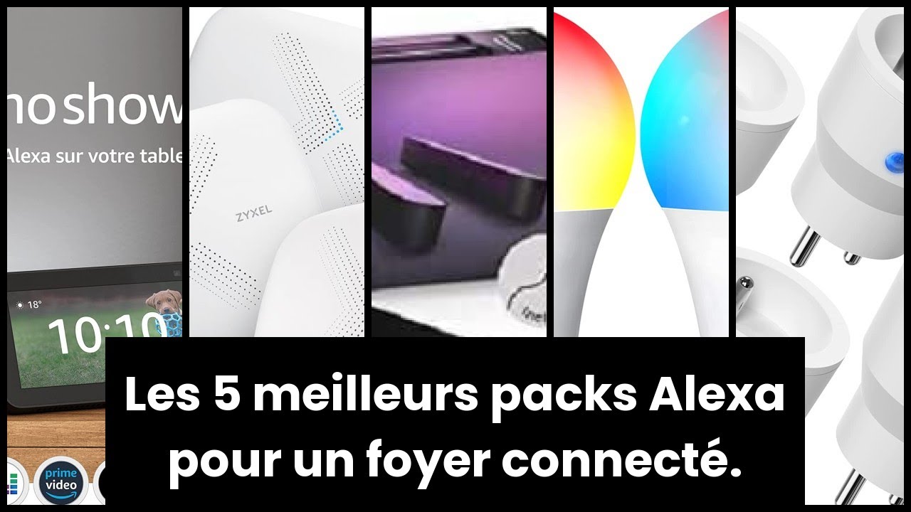 【Pack alexa】Les 5 meilleurs packs Alexa pour un foyer connecté. YouTube