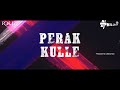 Perak kulle  dj killer ft dj reyz  pranavis creation merdeka2022