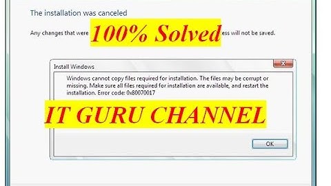 Windows Cannot Install Required Files Windows Error 0x80070017