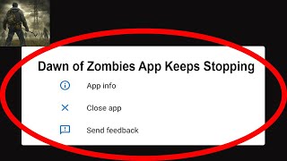 Fix Dawn of Zombies App Keeps Stopping | Dawn of Zombies App Crash Issue | Dawn of Zombies App | screenshot 5