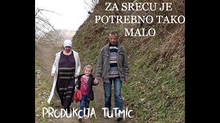 ZA SRECU JE POTREBNO TAKO MALO (for happiness it takes so little)