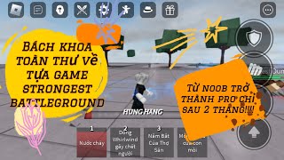 Bách khoa toàn thư về tựa game strongest battleground (Từ noob hoá thành pro chỉ sau 2 tháng)