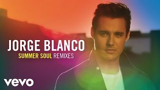 Jorge Blanco - Summer Soul (Fred Falke Remix/Official Audio)