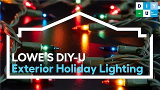 How to Hang Exterior Holiday Lights: Lowe's DIY-U