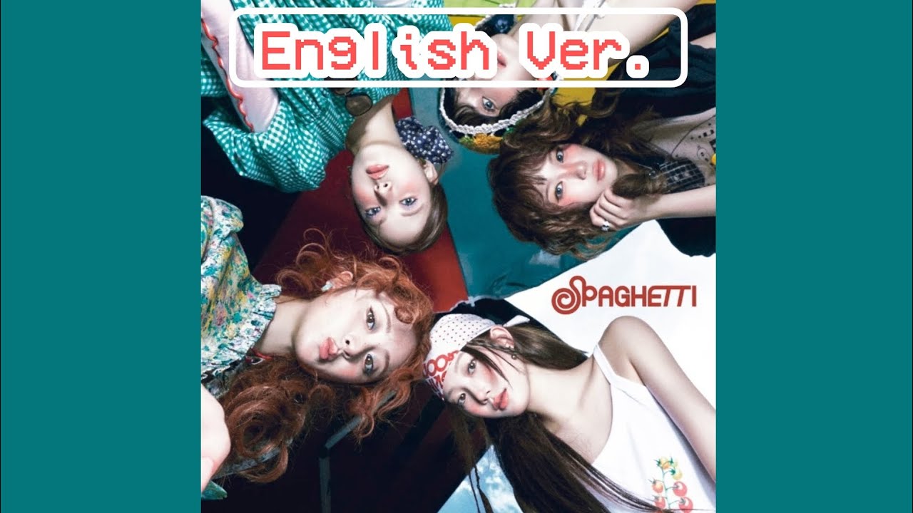 LE SSERAFIM - SPAGHETTI (Member Ver.) [English Ver. by IAxyz] + DL