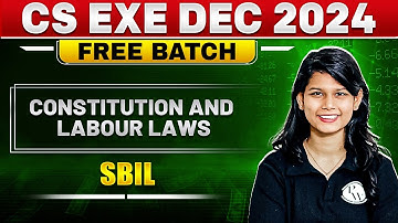 Constitution and Labour Laws | SBIL | CS Exe Dec Free Batch 2024