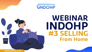 Webinar INDOHP : #3 Selling From Home screenshot 2