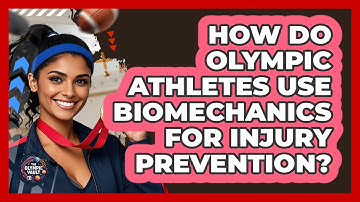 How Do Olympic Athletes Use Biomechanics For Injury Prevention? - The Olympic Vault
