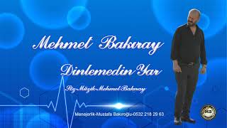 MEHMET BAKIRAY DİNLEMEDİN YAR 2024 YENİ Resimi