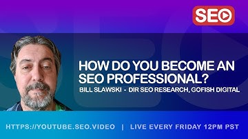 ▷ How To Become an SEO Expert: Bill Slawski, Director SEO Research @ Go Fish Digital, Answers!