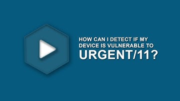How Can I Detect if My Device is Vulnerable to URGENT/11?