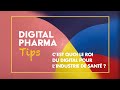 Digital pharma tips  cest quoi le roi du digital pour lindustrie de sant 
