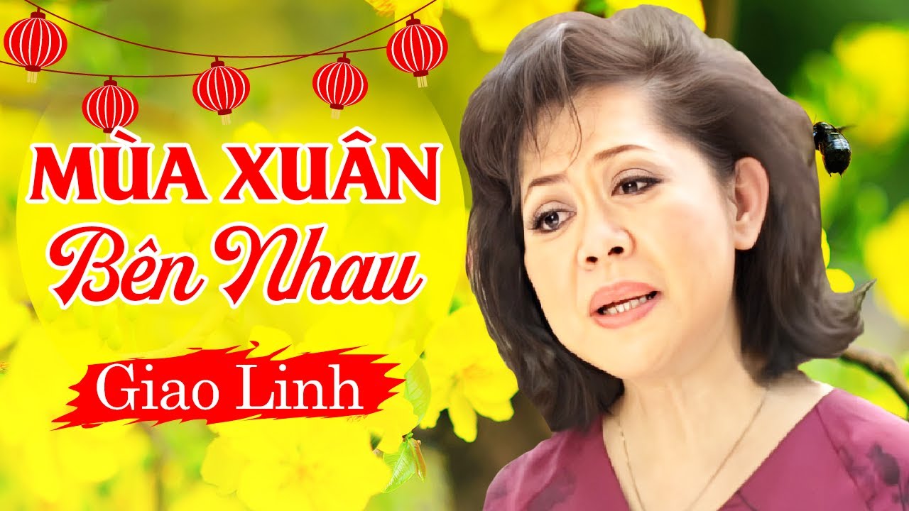 Assista a MÙA XUÂN BÊN NHAU - Giao Linh | Official Music Video no YouTube