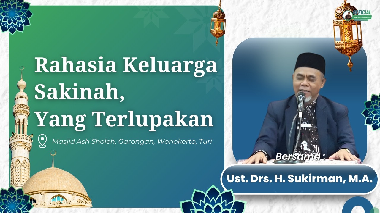 Rahasia Keluarga Sakinah Yang Terlupakan | Ust. Drs. H. Sukirman, M.A.