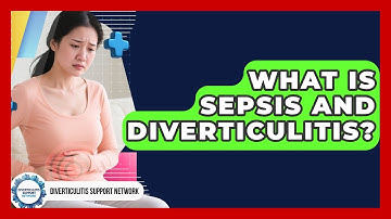 What Is Sepsis And Diverticulitis? - Diverticulitis Support Network