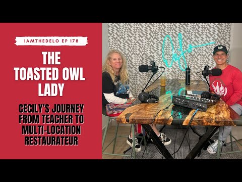 The Toasted Owl Lady: Cecily’s Journey from Teacher to Multi-Location Restaurateur | EP 178