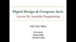 Digital Design & Computer Architecture - Lecture 9b: Assembly Programming (Spring 2026)