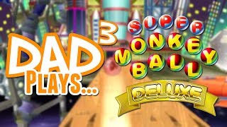 Dad³ Plays... Super Monkey Ball Deluxe