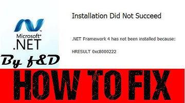 How to fix " .NET Framework has not been installed because HRESULT 0xc8000222 " Error