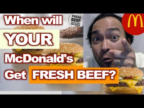 When Will YOUR McDonald's Get Fresh Beef? - New Fast Food