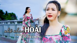 THÙY HƯƠNG - NHỚ NHAU HOÀI | NHẠC  MỚI HAY HÍT HÓT THỊNH HÀNH XU HƯỚNG NHẤT NĂM 2024. ANH Ở NƠI NÀO