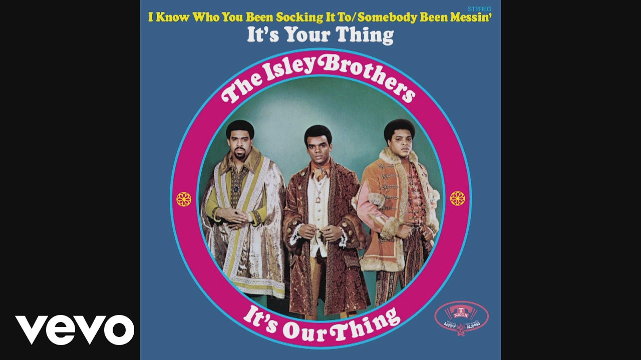 The Isley Brothers   Its Your Thing Official Audio