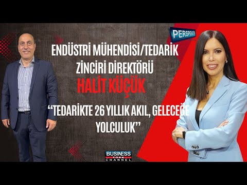 Halit Küçük İle Tedarik Zinciri Yönetiminde Uzmanlık ve Sürdürülebilirlik Yaklaşımları