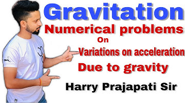 Gravitation 04|| Numerical- variations in acceleration due to gravity
