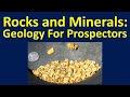 Geology of Placer Gold Part 3, Basic Rocks and Minerals for Prospectors