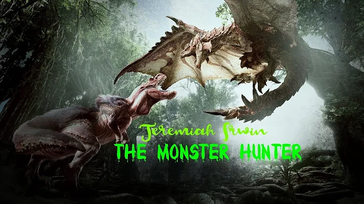 Jeremiah Irwin The Monster Hunter Episode 1