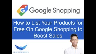 How to List Your Products for Free On Google Shopping to Boost Sales by Eugene Cheng 1,738 views 3 years ago 14 minutes, 1 second