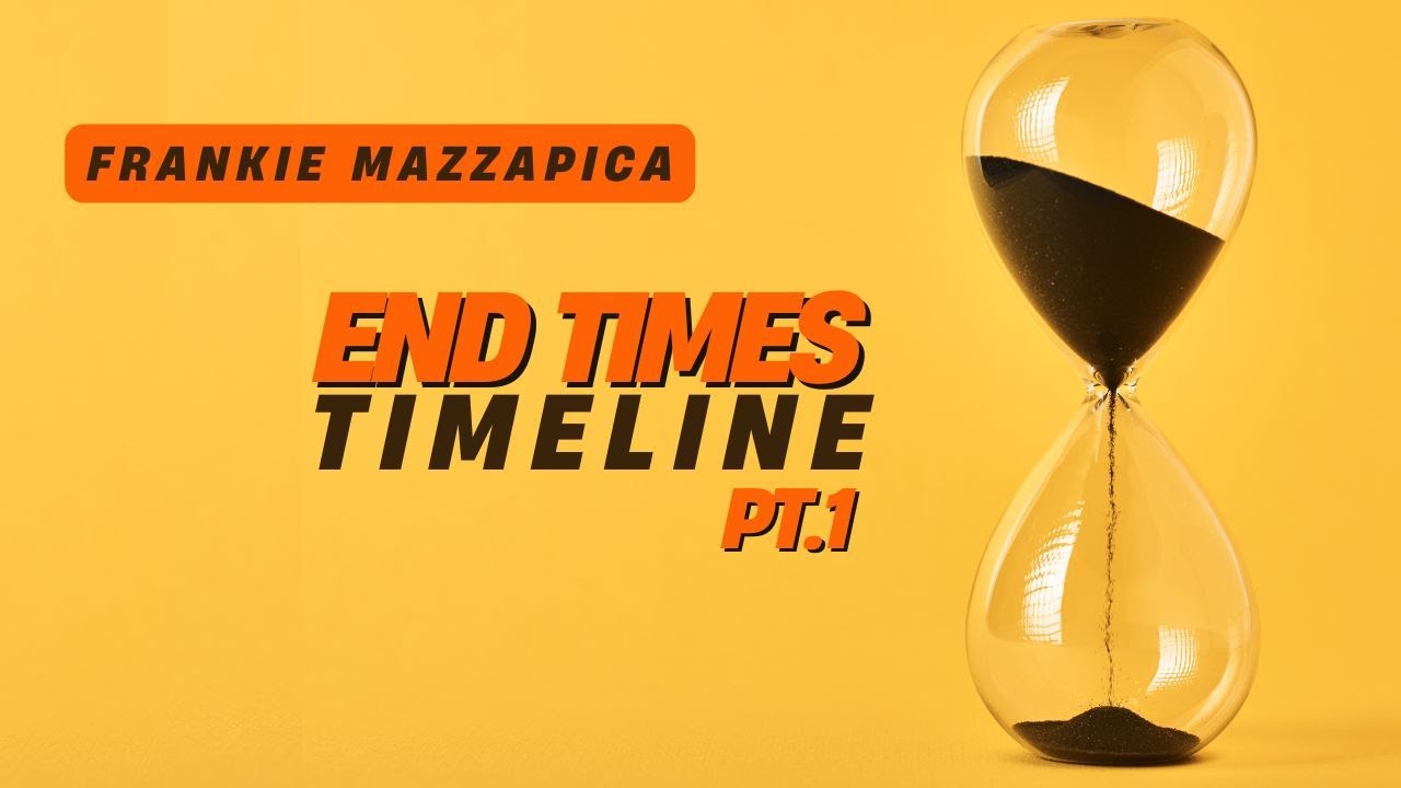 End Times Timeline PT.1 | Frankie Mazzapica