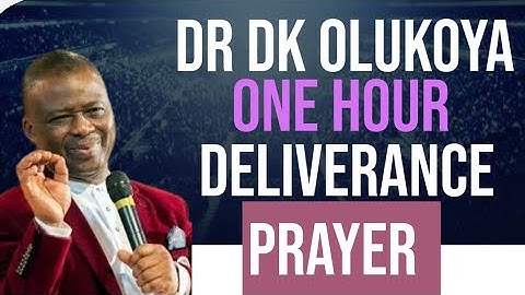 ONE HOUR OLUKOYA DELIVERANCE PRAYERS - MFM PRAYERS