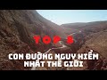 Top 8 Con Đường Nguy Hiểm Nhất Thế Giới