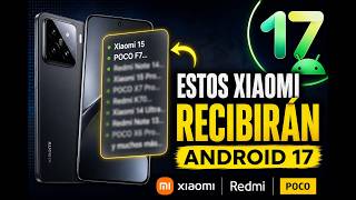¿Tu Xiaomi se actualiza? Lista Completa para Android 17