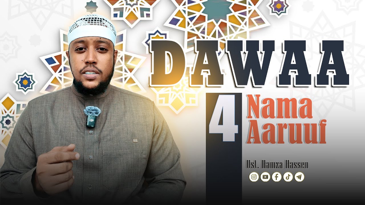 Dawaa 4 Nama Aaruuf || Ustaz Hamza Hassen