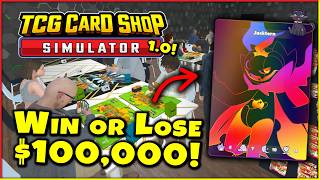 I NEED TO WIN THIS TOURNAMENT OR LOSE $100,000!!!!! D; TCG Card Shop Simulator
