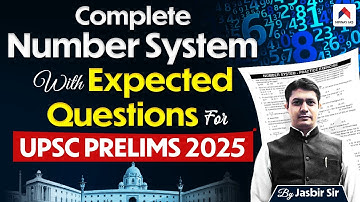 UPSC CSAT 2025: Top Expected Number System MCQs for UPSC 2025 | Prelims Practice with Jasbir Sir
