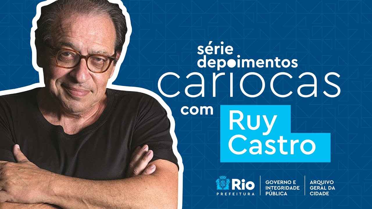 Depoimentos Cariocas – Ruy Castro
